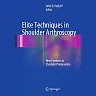 Elite Techniques in Shoulder Arthroscopy: New Frontiers in Shoulder Preservation