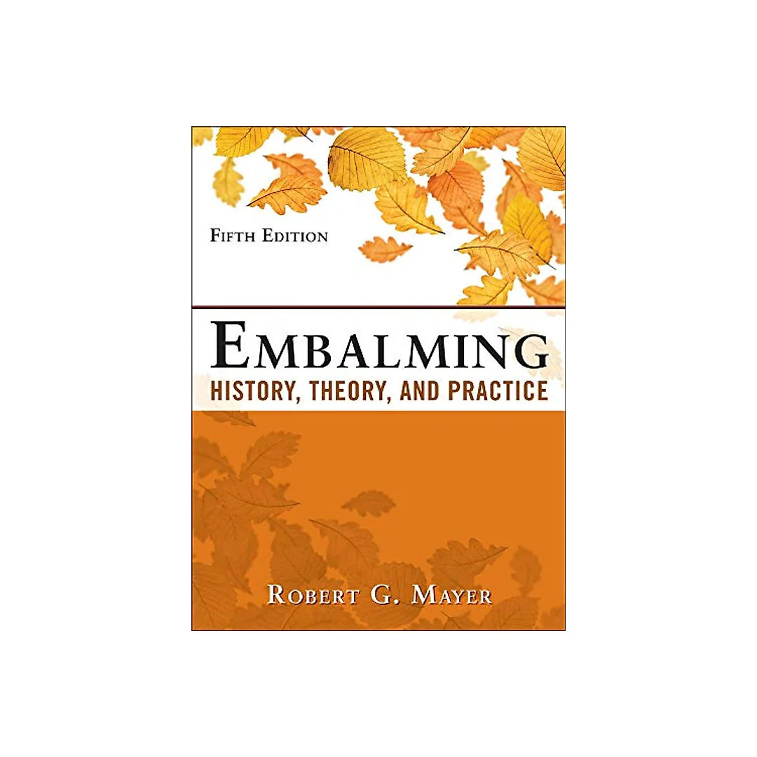 Embalming History Theory and Practice Fifth Edition