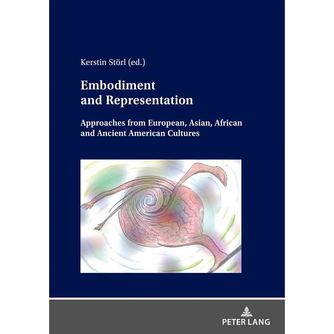 Embodiment and Representation: Approaches from European, Asian, African and Ancient American Cultures