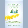 Emerald Cities: Urban Sustainability and Economic Development