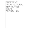 Emergent Architectural Territories in East Asian Cities
