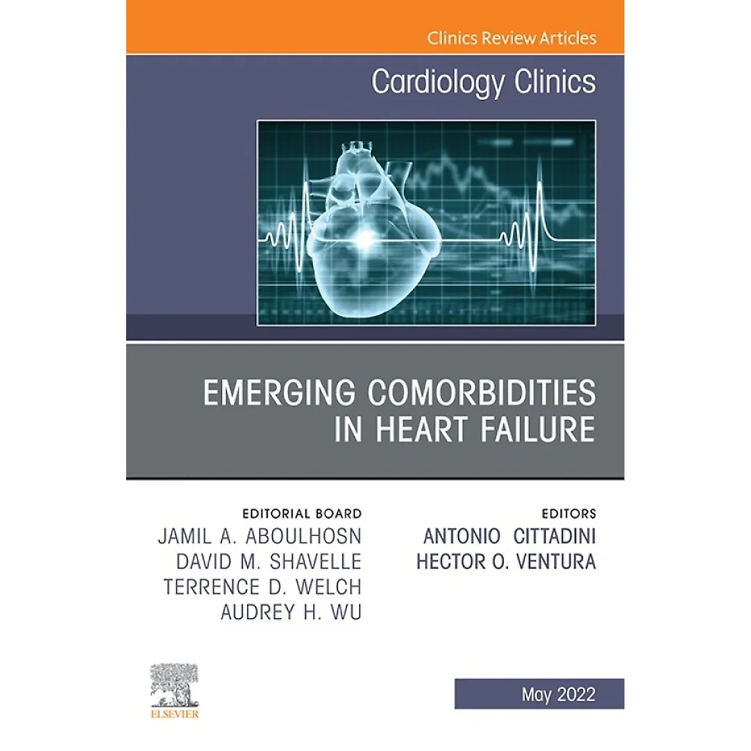 Emerging Comorbidities in Heart Failure, An Issue of Cardiology Clinics