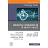 Emerging Comorbidities in Heart Failure, An Issue of Cardiology Clinics