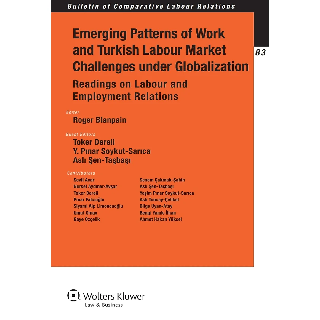 Emerging Patterns of Work and Turkish Labour Market Challenges under Globalization: Readings on Labour and Employment Relations
