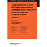 Emerging Patterns of Work and Turkish Labour Market Challenges under Globalization: Readings on Labour and Employment Relations