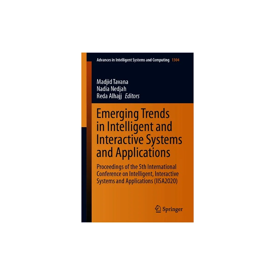 Emerging Trends in Intelligent and Interactive Systems and Applications: Proceedings of the 5th International Conference on Intelligent, Interactive Systems and Applications (IISA2020)