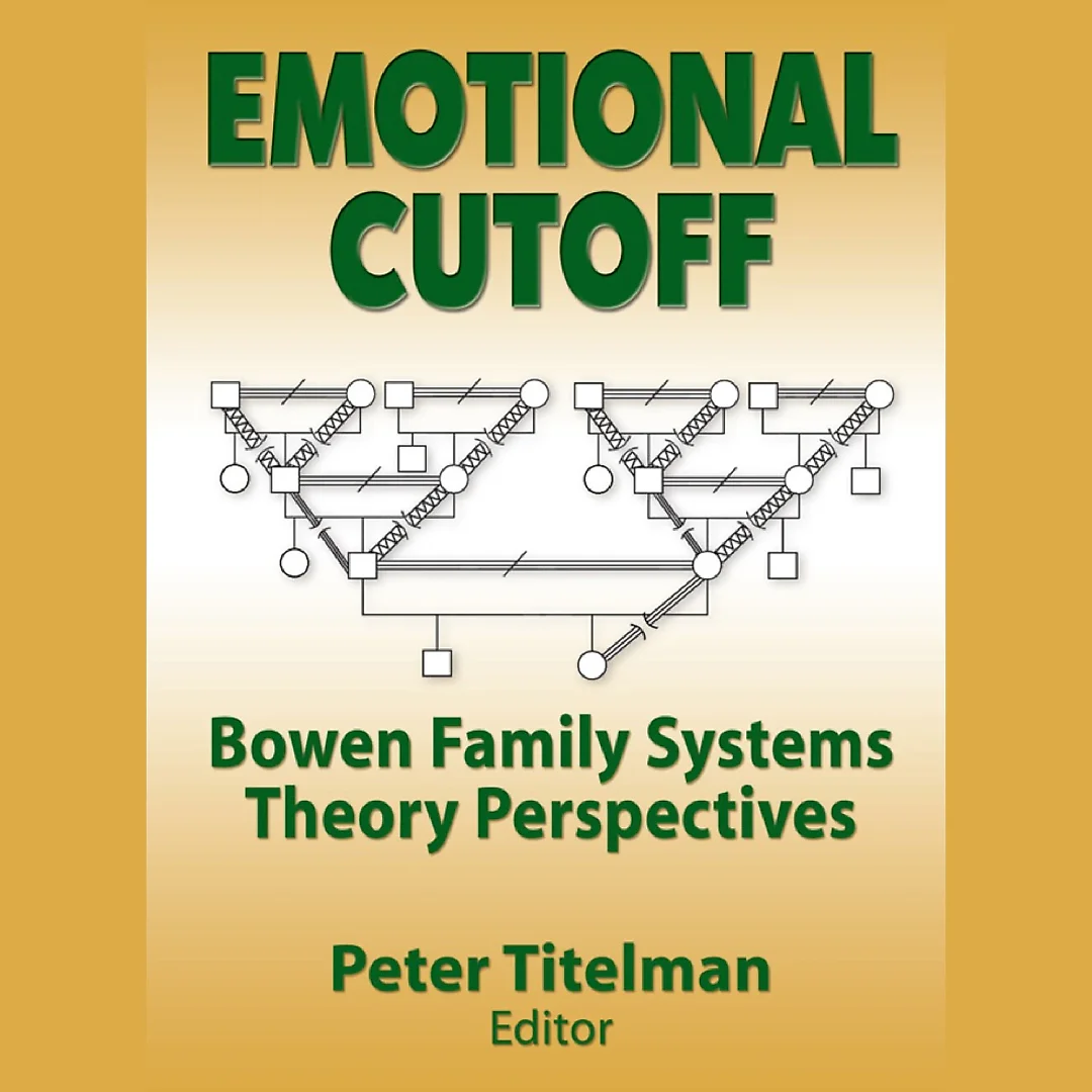 Emotional Cutoff: Bowen Family Systems Theory Perspectives