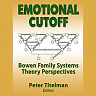 Emotional Cutoff: Bowen Family Systems Theory Perspectives