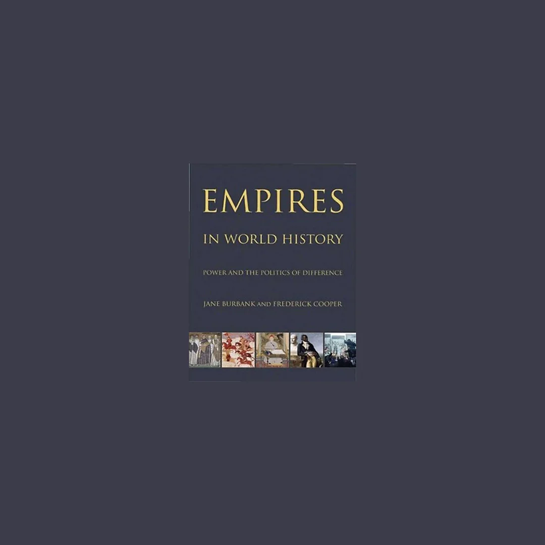 Empires in World History Power and the Politics of Difference by Jane Burbank