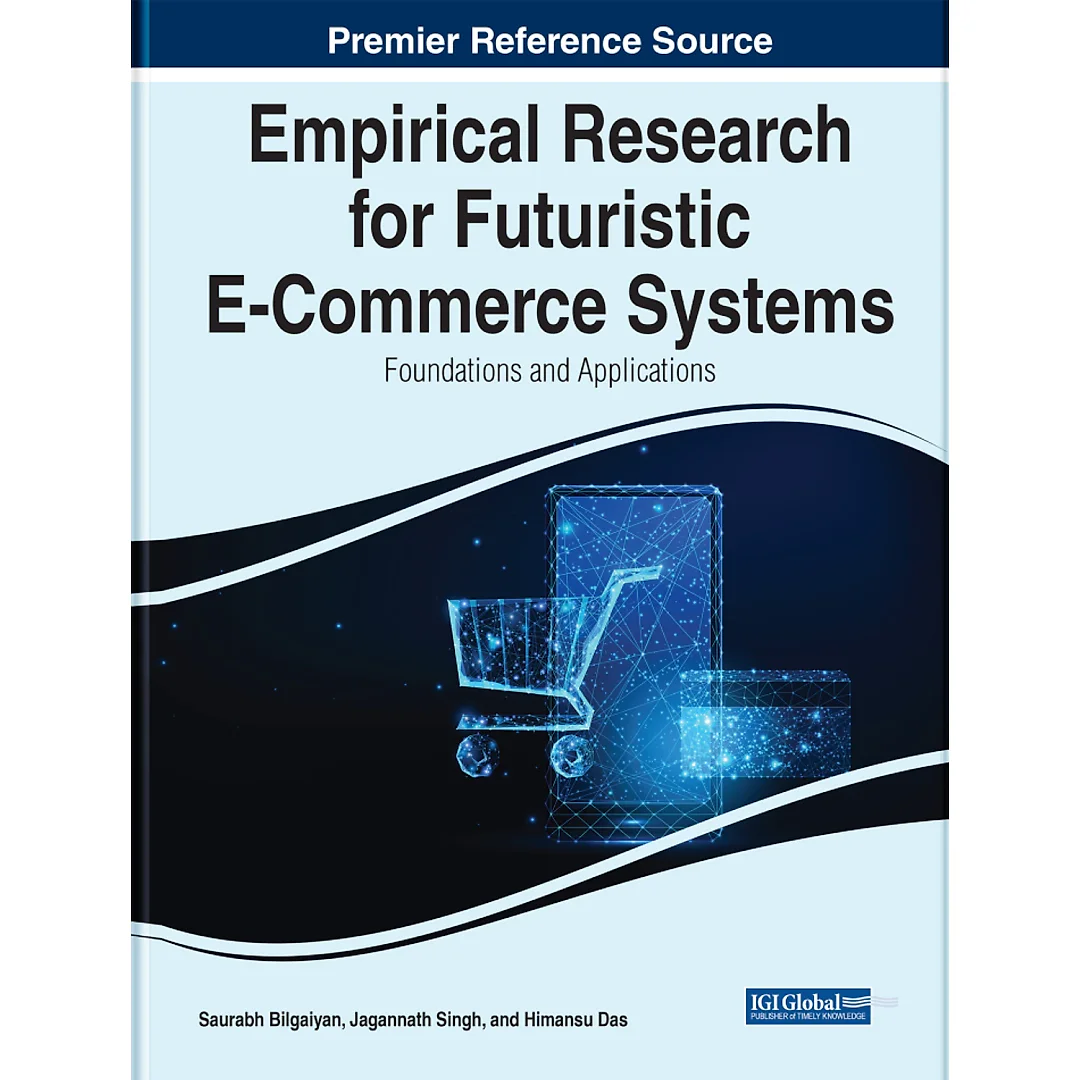 Empirical Research for Futuristic E-Commerce Systems: Foundations and Applications