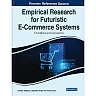 Empirical Research for Futuristic E-Commerce Systems: Foundations and Applications