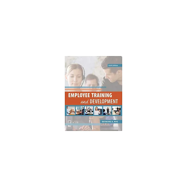 Employee Training & Development 6th Edition by Raymond Noe