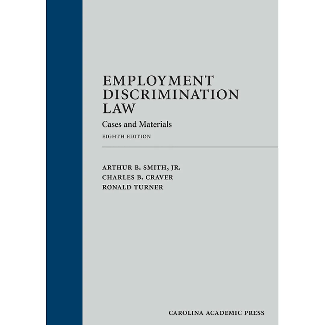 Employment Discrimination Law: Cases and Materials, Eighth Edition