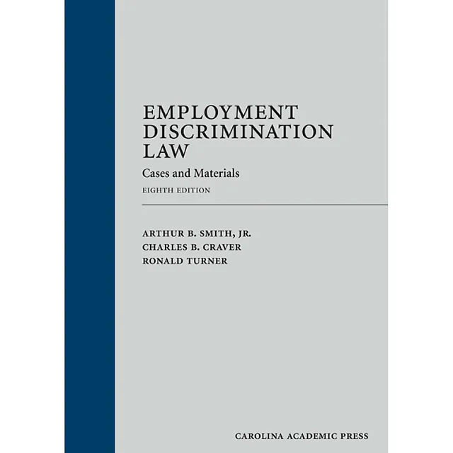 Employment Discrimination Law: Cases and Materials, Eighth Edition