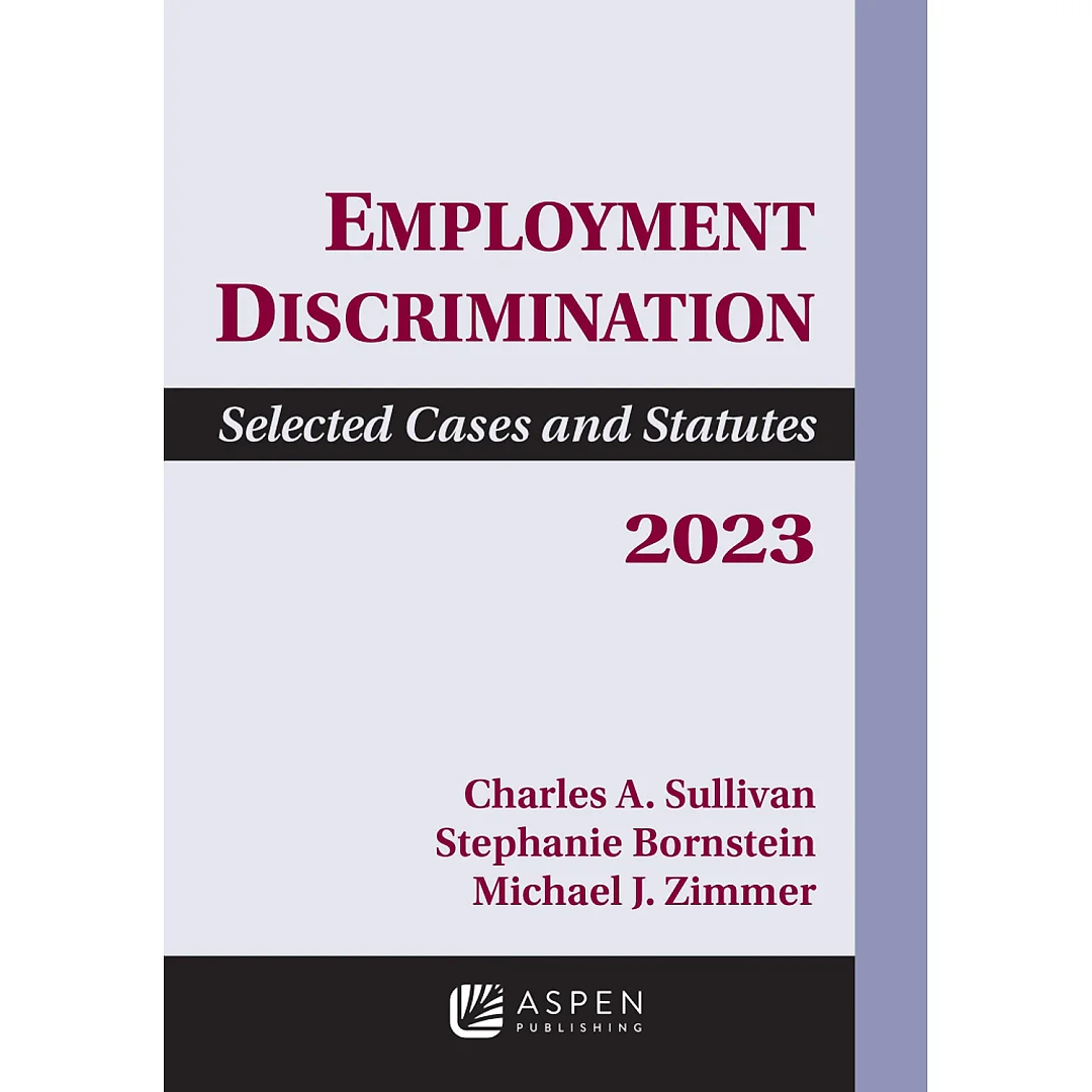 Employment Discrimination: Selected Cases and Statutes 2023 Supplement