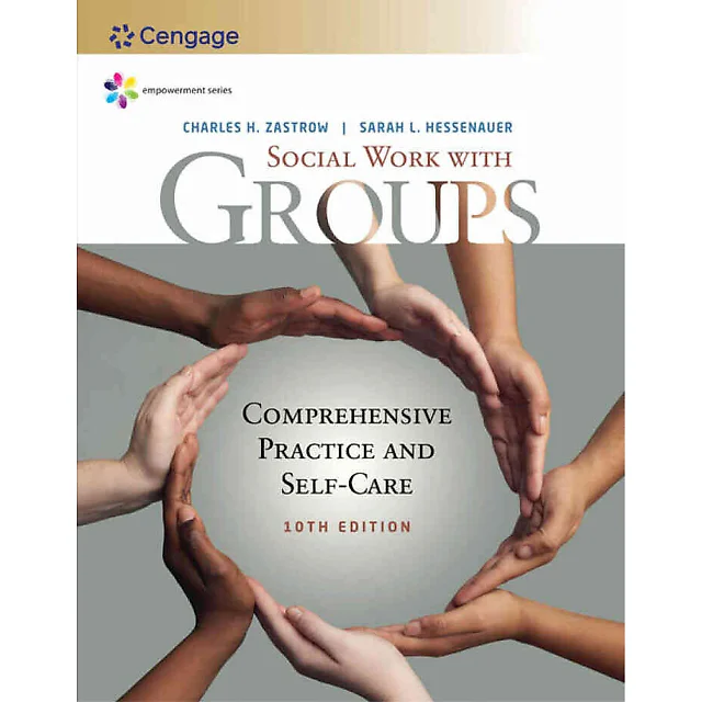 Empowerment Series: Social Work with Groups: Comprehensive Practice and Self-Care 10th Edition