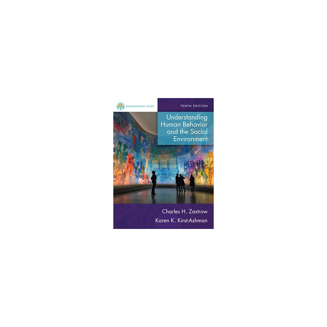Empowerment Series Understanding Human Behavior and the Social Environment 10th Edition by Charles Zastrow