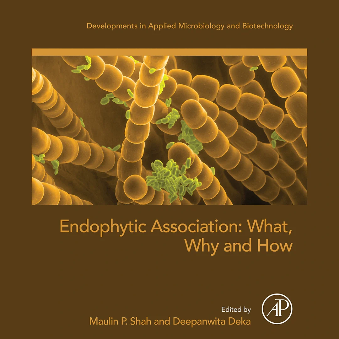 Endophytic Association: What, Why and How
