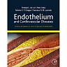 Endothelium and Cardiovascular Diseases: Vascular Biology and Clinical Syndromes