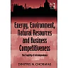 Energy, Environment, Natural Resources and Business Competitiveness: The Fragility of Interdependence