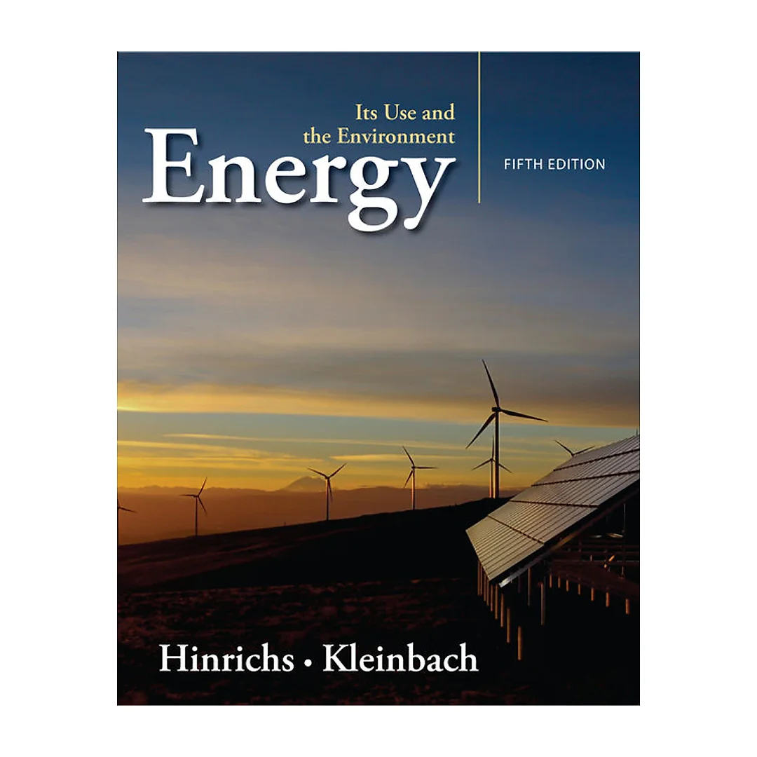 Energy: Its Use and the Environment 5th Edition