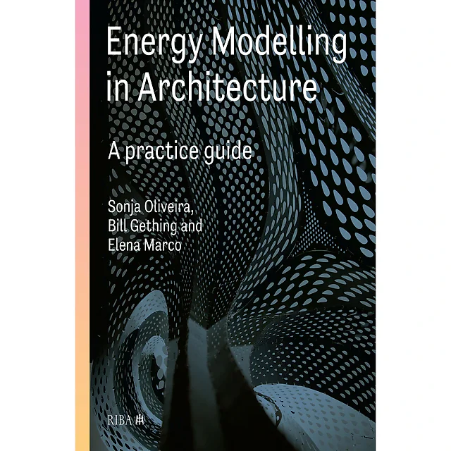 Energy Modelling in Architecture: A Practice Guide A practice guide