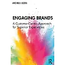 Engaging Brands: A Customer-Centric Approach for Superior Experiences