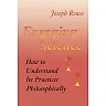 Engaging Science: How to Understand Its Practices Philosophically