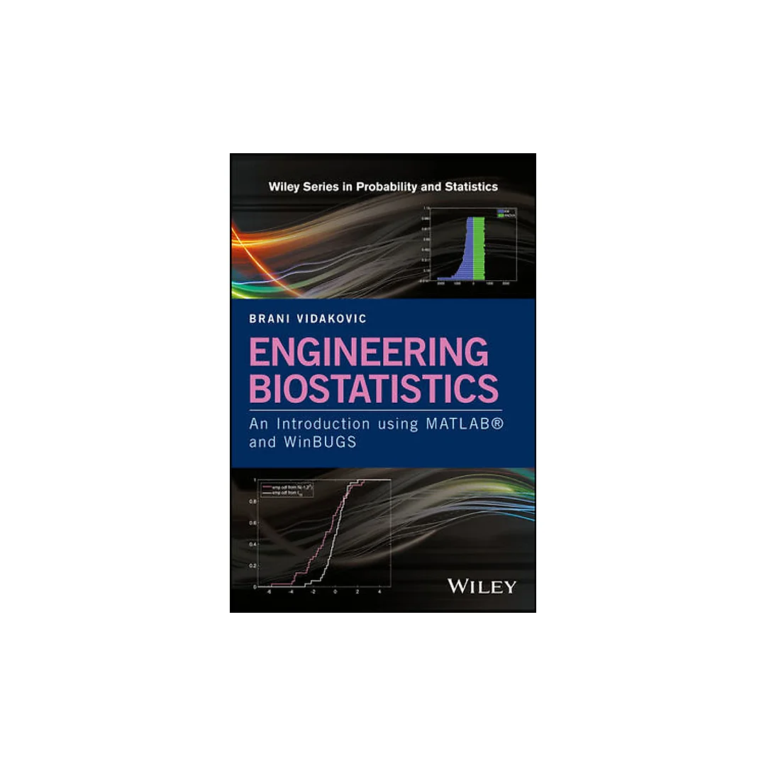 Engineering Biostatistics: An Introduction using MATLAB and WinBUGS