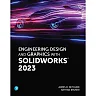 Engineering Design and Graphics with SolidWorks 2023, 1st Edition