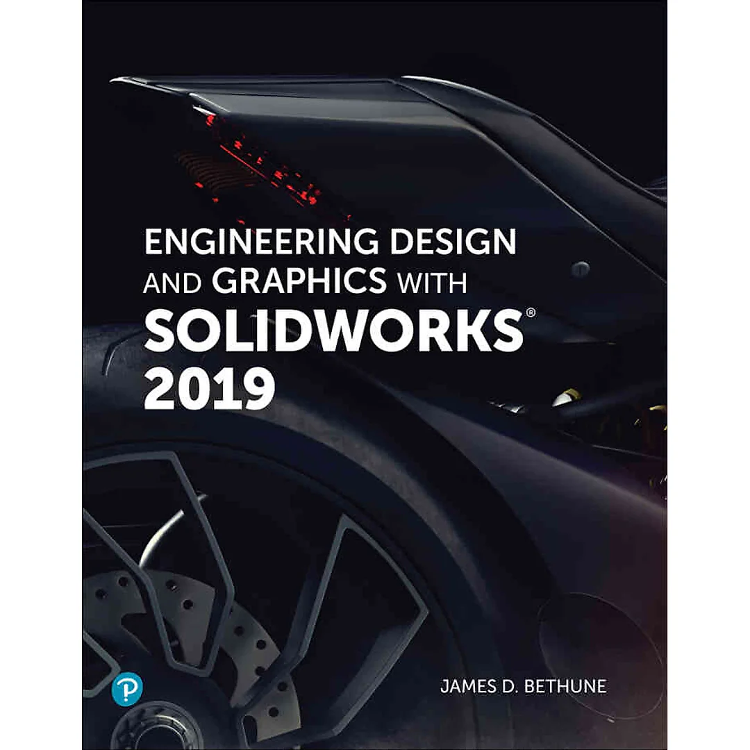 Engineering Design and Graphics with SolidWorks 2019, 1st Edition