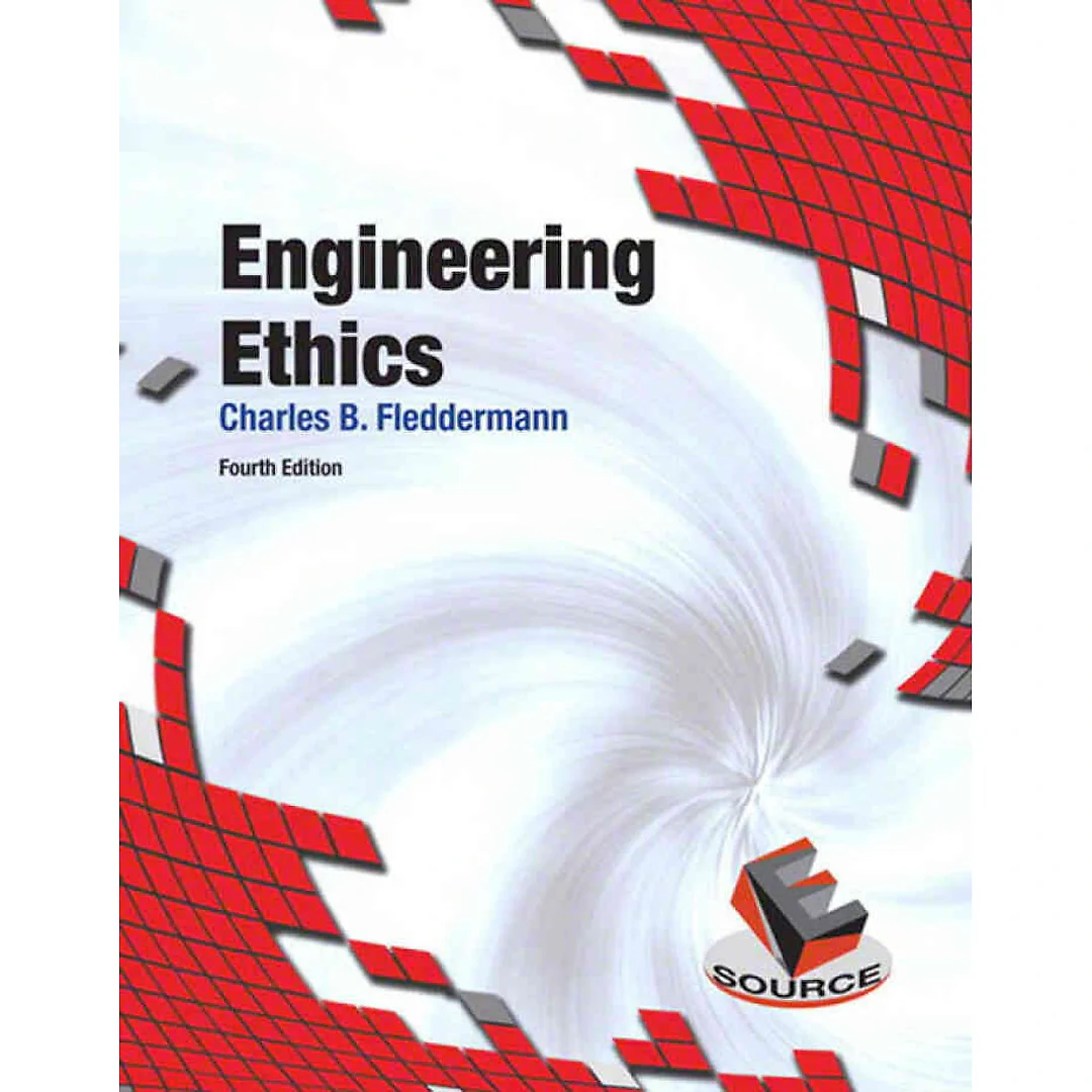 Engineering Ethics, 4th Edition