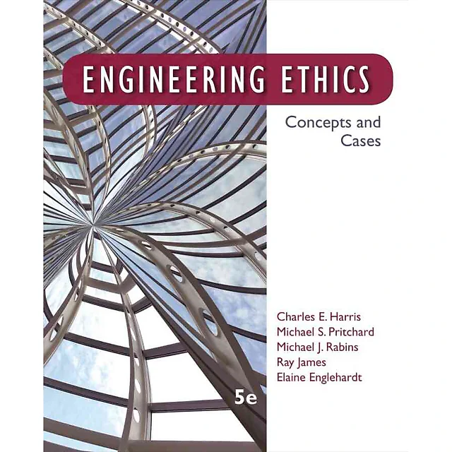 Engineering Ethics: Concepts and Cases 5th Edition