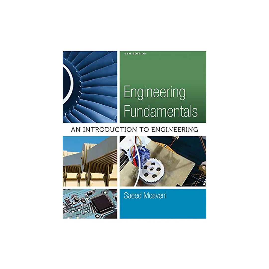 Engineering Fundamentals: An Introduction to Engineering (5th Edition) SI Edition