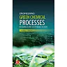 Engineering Green Chemical Processes: Renewable and Sustainable Design