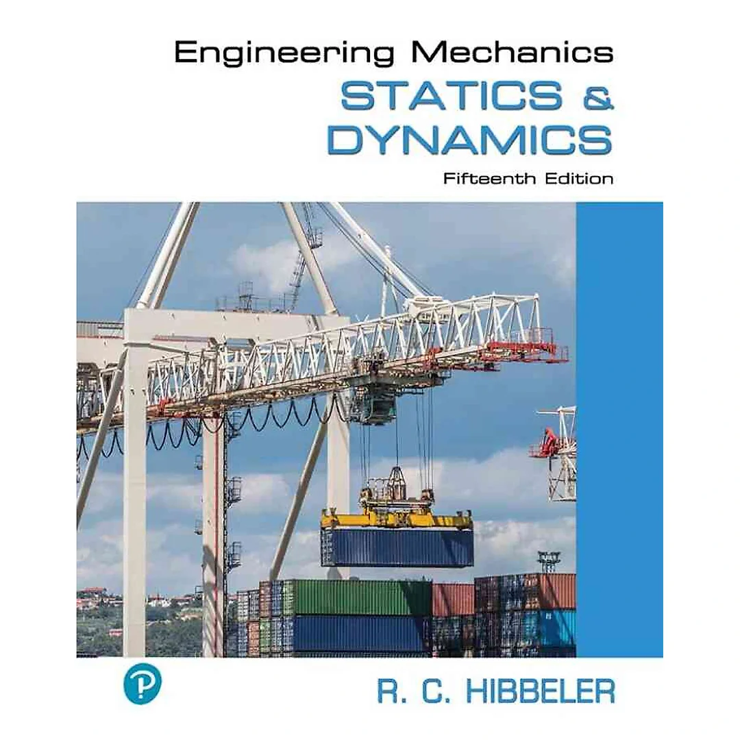 Engineering Mechanics: Statics &amp; Dynamics, 15th Edition