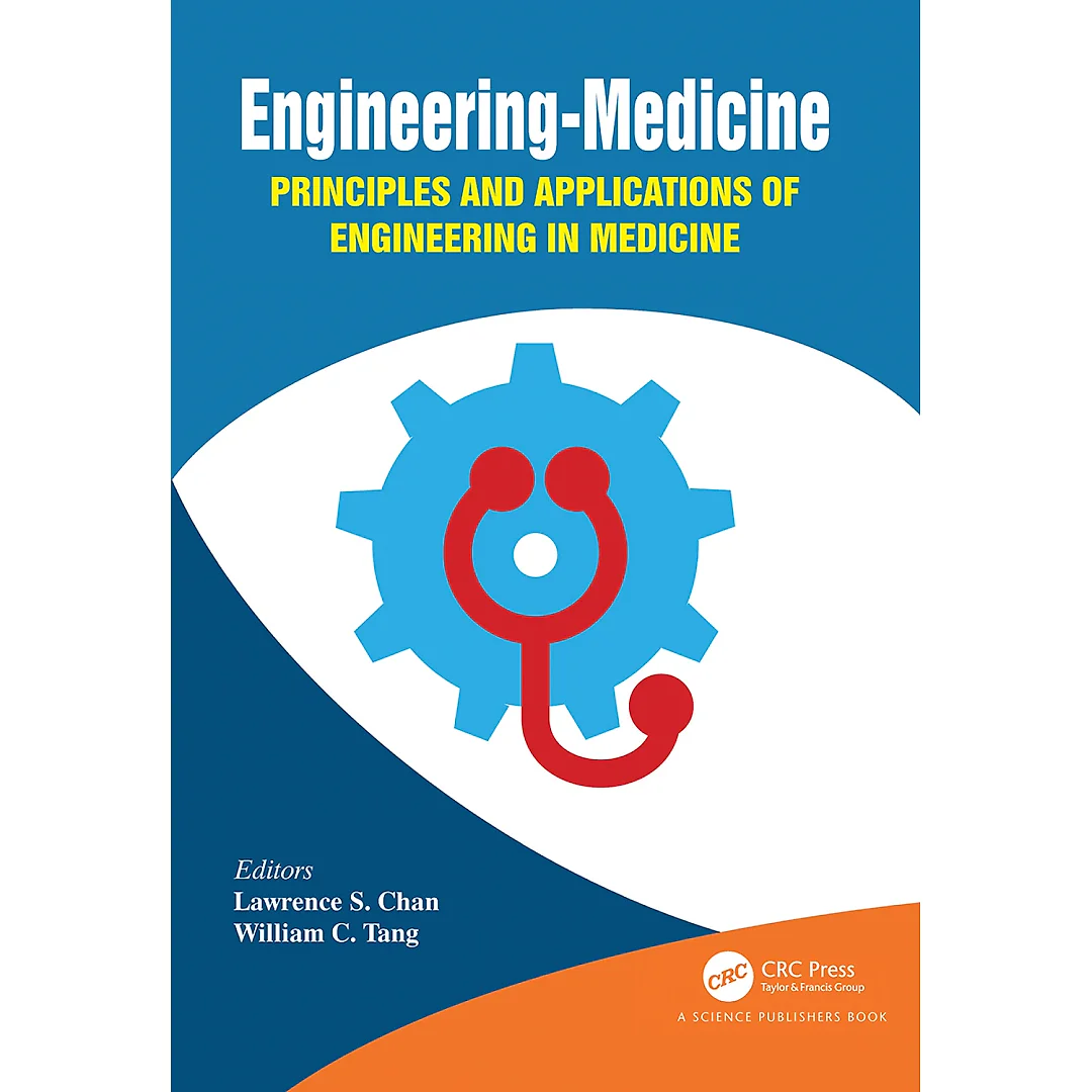 Engineering-Medicine: Principles and Applications of Engineering in Medicine