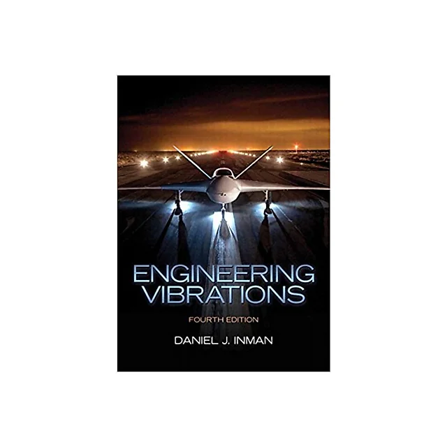 Engineering Vibration (4th Edition) by Daniel J. Inman