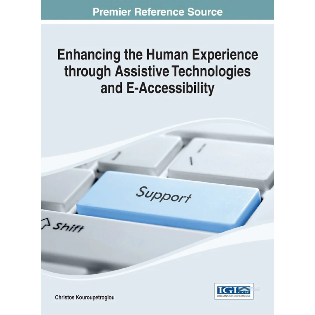 Enhancing the Human Experience through Assistive Technologies and E-Accessibility