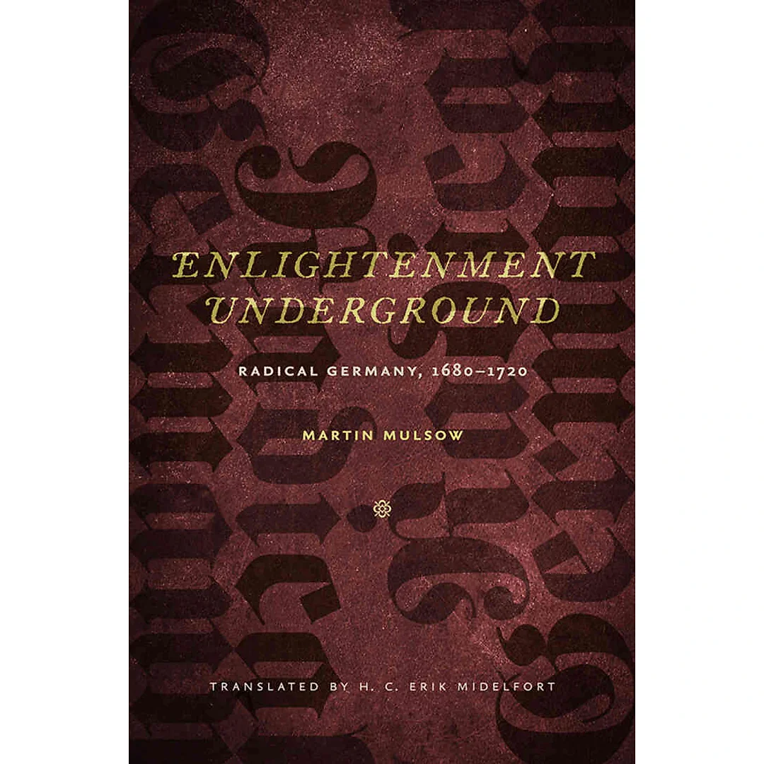 Enlightenment Underground: Radical Germany 1680-1720