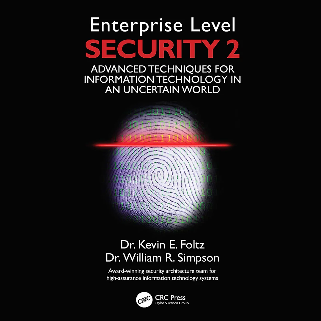 Enterprise Level Security 2: Advanced Techniques for Information Technology in an Uncertain World
