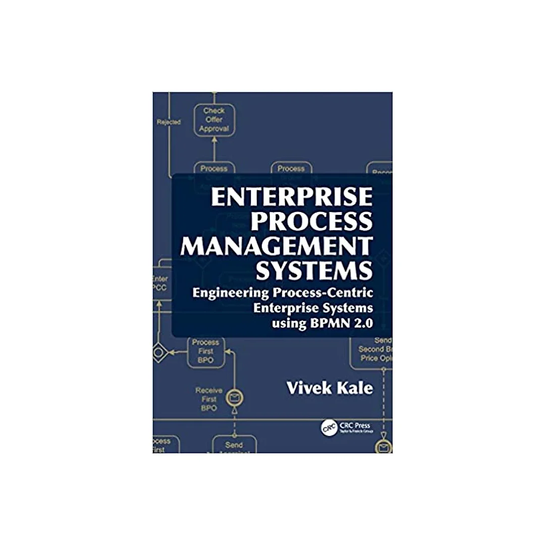 Enterprise Process Management Systems: Engineering Process-Centric Enterprise Systems using BPMN 2.0