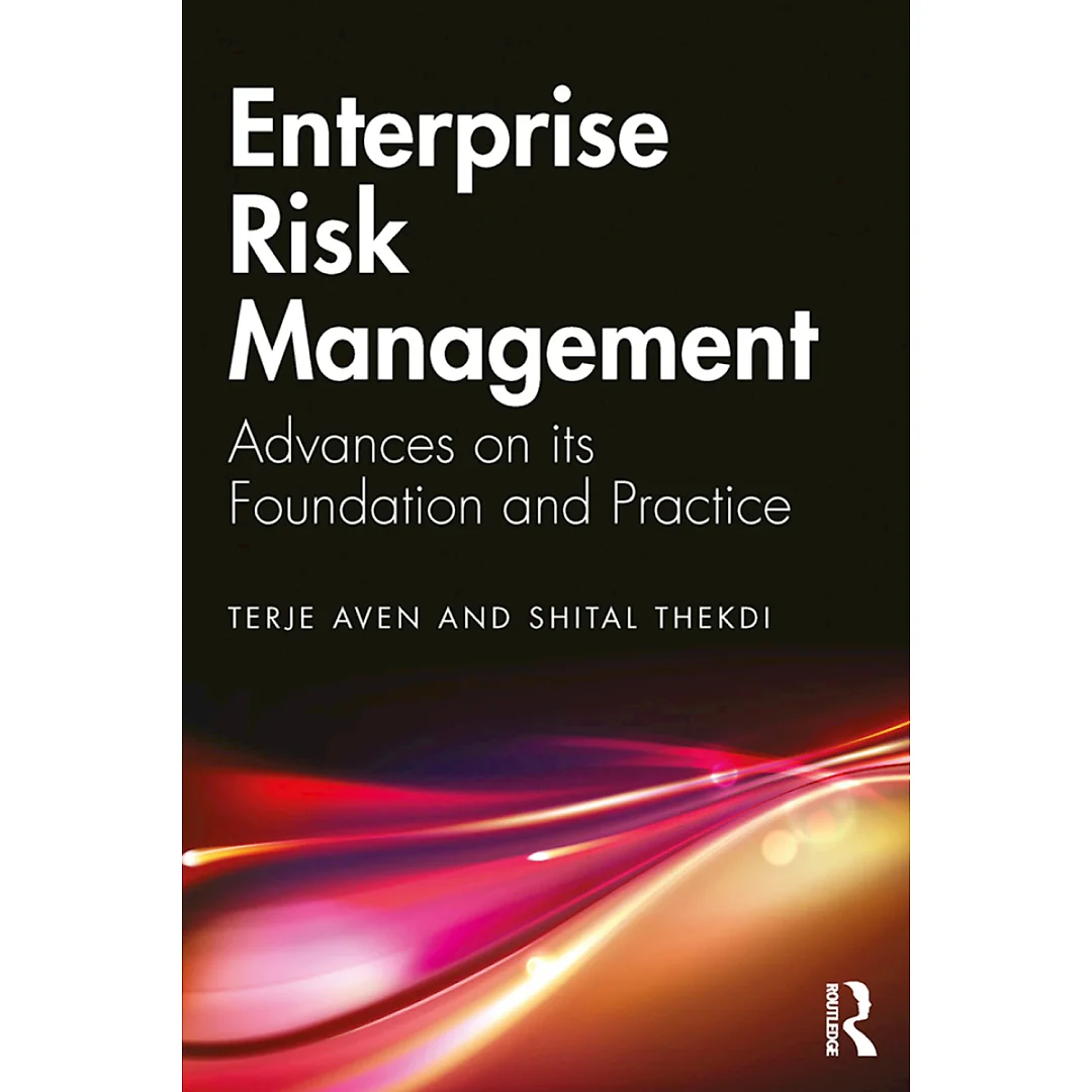 Enterprise Risk Management: Advances on its Foundation and Practice