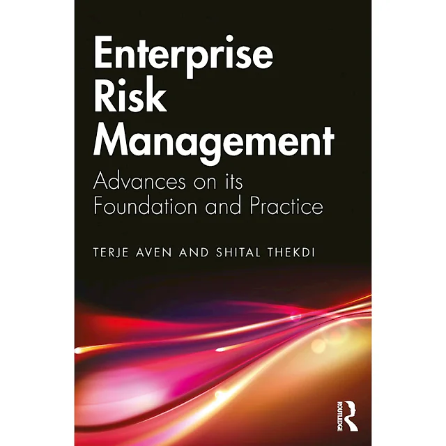 Enterprise Risk Management: Advances on its Foundation and Practice