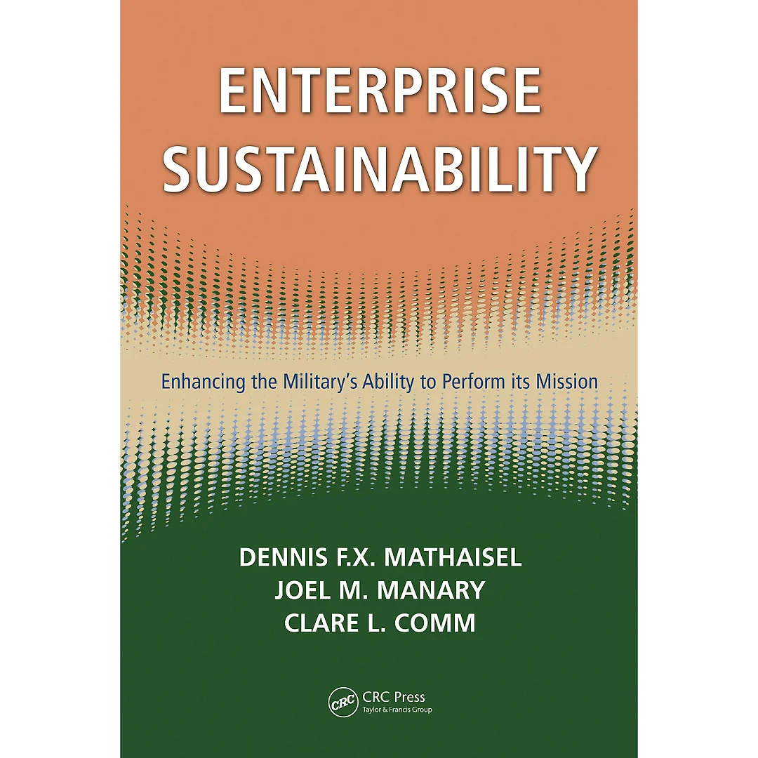 Enterprise Sustainability: Enhancing the Military's Ability to Perform its Mission