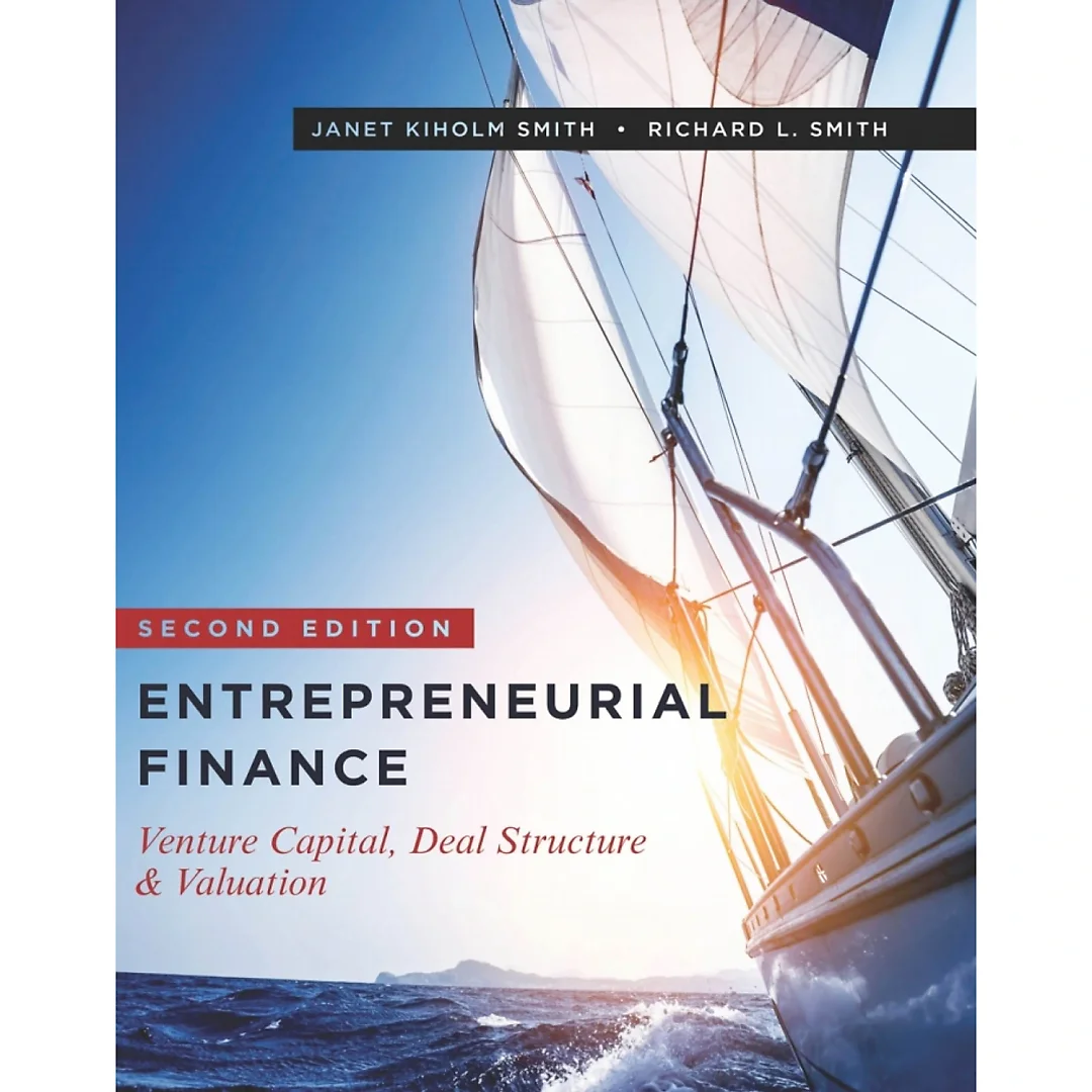 Entrepreneurial Finance: Venture Capital, Deal Structure & Valuation