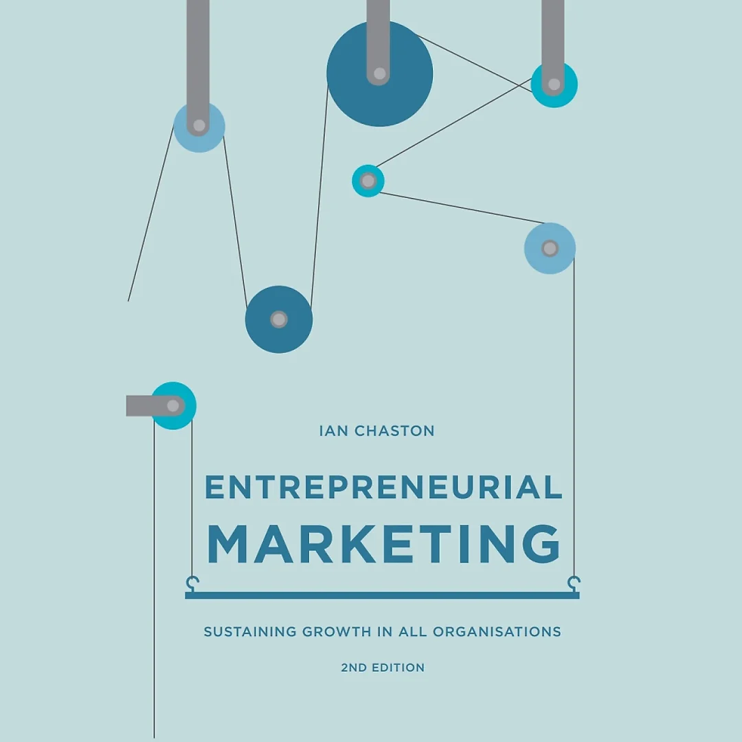 Entrepreneurial Marketing: Sustaining Growth in All Organisations