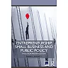 Entrepreneurship Small Business and Public Policy : Evolution and revolution