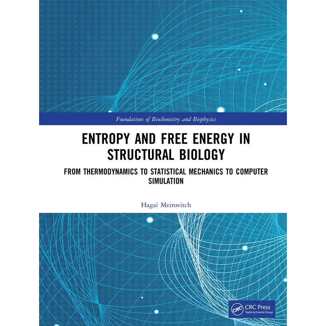 Entropy and Free Energy in Structural Biology: From Thermodynamics to Statistical Mechanics to Computer Simulation