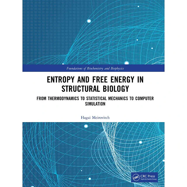 Entropy and Free Energy in Structural Biology: From Thermodynamics to Statistical Mechanics to Computer Simulation